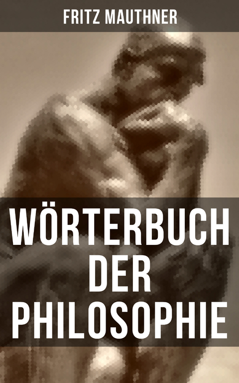 Wörterbuch der Philosophie - Fritz Mauthner