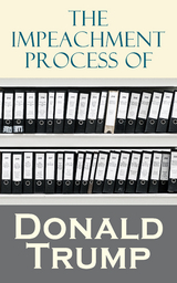 The Impeachment Process of Donald Trump -  National Security Agency, Robert S. Mueller,  Special Counsel's Office U.S. Department of Justice,  Federal Bureau of Investigation,  White House,  U.S. Congress, Elizabeth B. Bazan