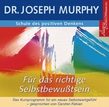 Schule des positiven Denkens - für das richtige Selbstbewusstsein - Dr. Joseph Murphy