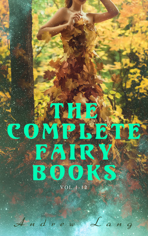 The Complete Fairy Books (Vol.1-12) - Andrew Lang