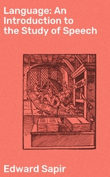 Language: An Introduction to the Study of Speech - Edward Sapir