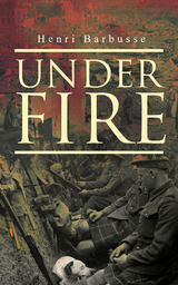 Under Fire - Henri Barbusse