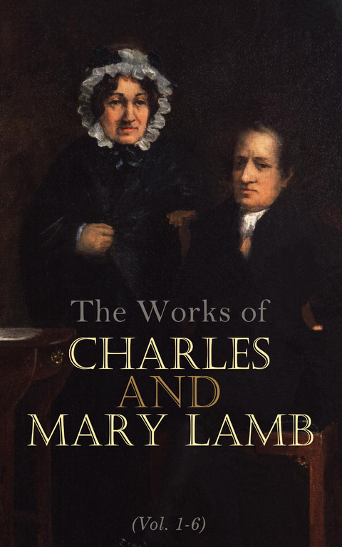 The Works of Charles and Mary Lamb (Vol. 1-6) - Charles Lamb, Mary Lamb