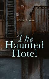 The Haunted Hotel - Wilkie Collins