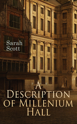 A Description of Millenium Hall - Sarah Scott