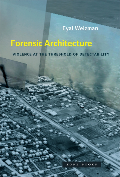 Forensic Architecture - Eyal Weizman