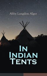 In Indian Tents - Abby Langdon Alger