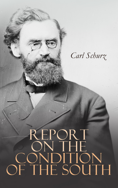 Report on the Condition of the South - Carl Schurz