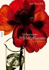 Geheimnisse der Heilpflanzen - Jean M Pelt