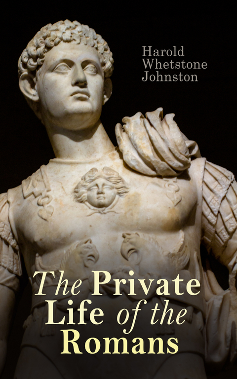 The Private Life of the Romans - Harold Whetstone Johnston