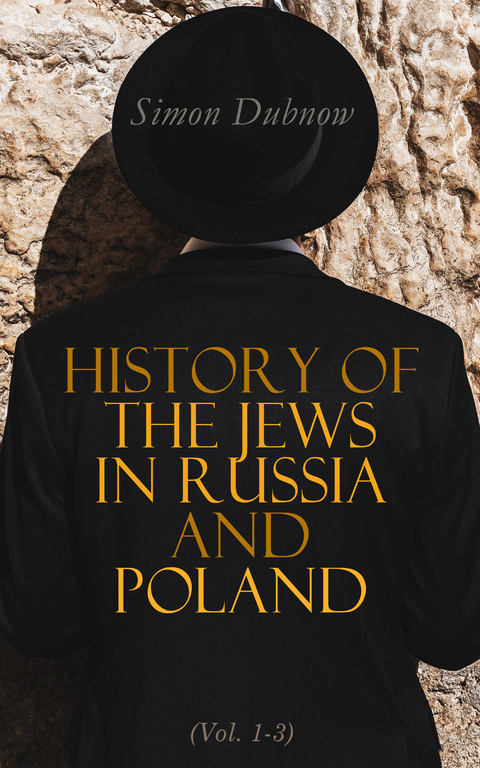 History of the Jews in Russia and Poland (Vol. 1-3) - Simon Dubnow