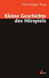 Kleine Geschichte des Hörspiels - Hans J Krug