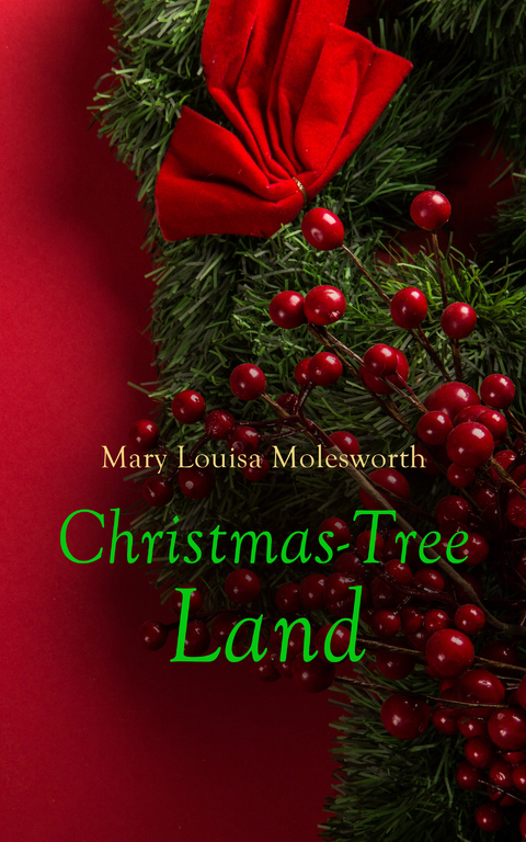 Christmas-Tree Land - Mary Louisa Molesworth