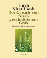 Der Geruch von frisch geschnittenem Gras - Nhat Hanh Thich