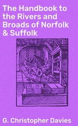 The Handbook to the Rivers and Broads of Norfolk & Suffolk - G. Christopher Davies