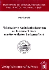 Risikobasierte Kapitalanforderungen als Instrument einer marktorientierten Bankenaufsicht. - Patrik Pohl