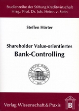 Shareholder Value-orientiertes Bank-Controlling. - Steffen Hörter