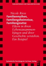 Familienmythen, Familiengeheimnisse, Familiengesetze - Nicole Riess