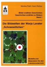 Die Bildwelten der Warja Lavater "Schneewittchen" - Monika Plath, Karin Richter