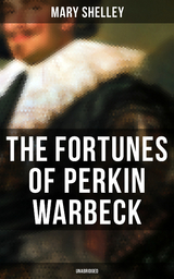 The Fortunes of Perkin Warbeck (Unabridged) - Mary Shelley