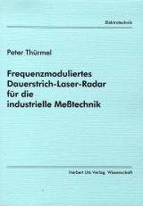 Frequenzmoduliertes Dauerstrich-Laser-Radar für die industrielle Messtechnik - Peter Thürmel