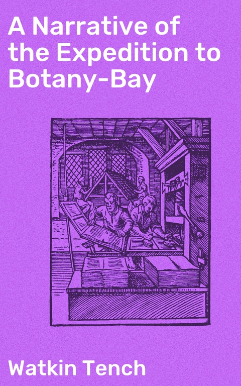 A Narrative of the Expedition to Botany-Bay - Watkin Tench