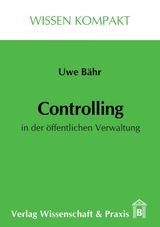 Controlling in der öffentlichen Verwaltung. - Uwe Bähr