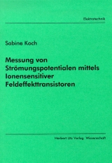 Messung von Strömungspotentialen mittels Ionensensitiver Feldeffekttransistoren - Sabine Koch