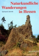 Naturkundliche Wanderungen in Hessen - Schmitt, Gerhard E