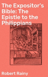 The Expositor's Bible: The Epistle to the Philippians - Robert Rainy