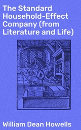 The Standard Household-Effect Company (from Literature and Life) - William Dean Howells