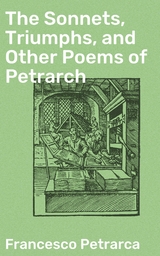 The Sonnets, Triumphs, and Other Poems of Petrarch - Francesco Petrarca