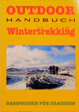 Outdoor Wintertrekking - Dietmar Heim, Dirk Klawatzki