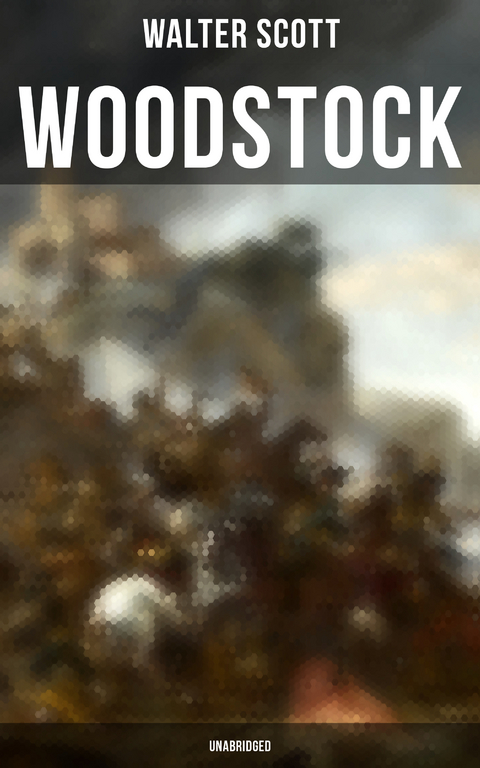 Woodstock (Unabridged) - Walter Scott