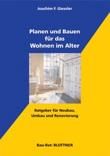 Planen und Bauen für das Wohnen im Alter - Joachim F Giessler