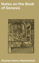 Notes on the Book of Genesis - Charles Henry Mackintosh