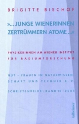 „… junge Wienerinnen zertrümmern Atome…“ - Brigitte Bischof