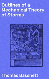 Outlines of a Mechanical Theory of Storms - Thomas Bassnett