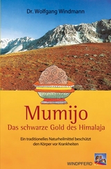 Mumijo – das schwarze Gold des Himalaya - Windmann, Wolfgang