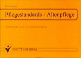 Pflegestandards - Altenpflege für Mitarbeiter der stationären und ambulaten Altenpflege - Johann Weigert