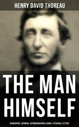 The Life & Legacy of Henry David Thoreau - Henry David Thoreau