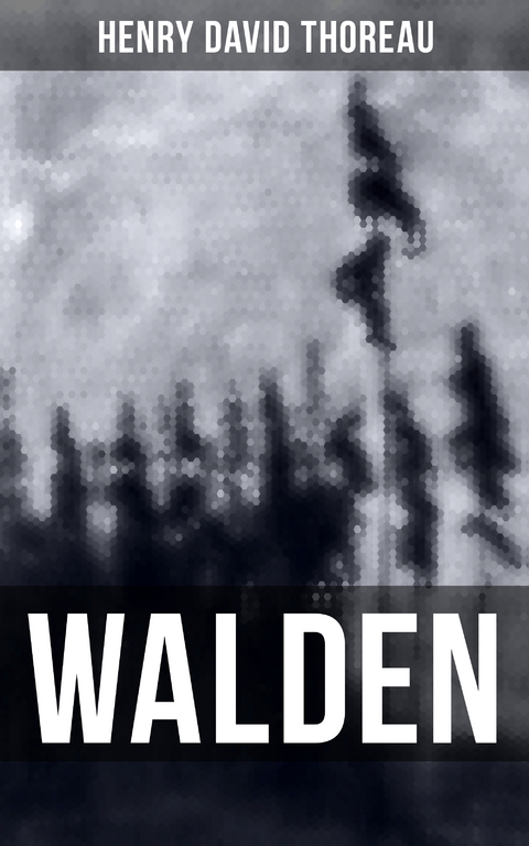 Walden - Henry David Thoreau