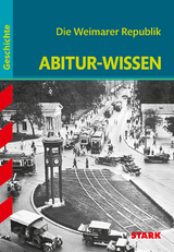 STARK Abitur-Wissen - Geschichte Die Weimarer Republik - Hans Kaiser