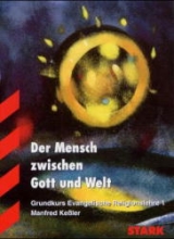 Evangelische Religionslehre / Der Mensch zwischen Gott und Welt - Manfred Kessler