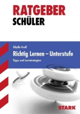 Ratgeber / Richtig lernen – Unterstufe - Sibylle Kroll