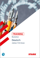 STARK Training Realschule - Deutsch Aufsatz 7./8. Klasse - Ruth Schirrmacher, Helma Steger