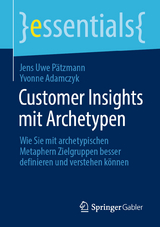 Customer Insights mit Archetypen - Jens Uwe Pätzmann, Yvonne Adamczyk