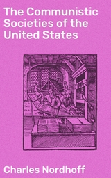 The Communistic Societies of the United States - Charles Nordhoff