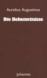 Die Bekenntnisse - Aurelius Augustinus