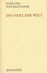 Das Herz der Welt - Hans Urs von Balthasar